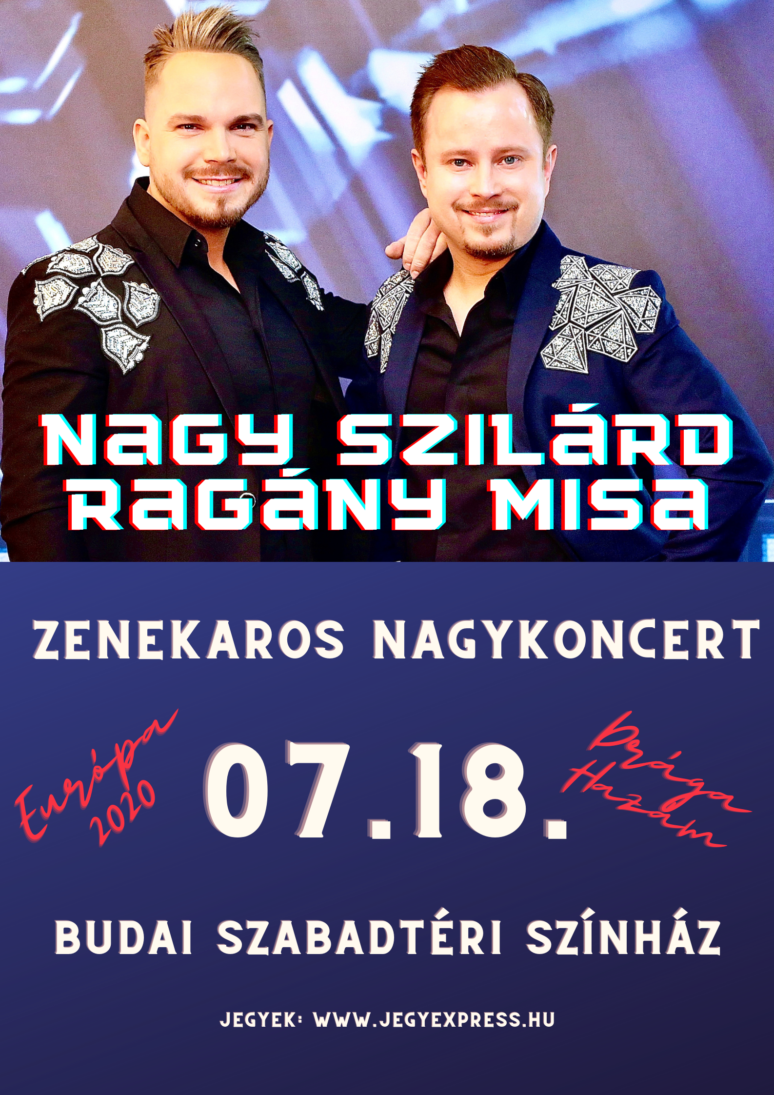 NAGY SZILÁRD és RAGÁNY MISA - zenekaros nagykoncert NAGY SZILÁRD és RAGÁNY MISA - zenekaros nagykoncert